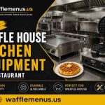 Best Waffle House Kitchen Equipment for Restaurant